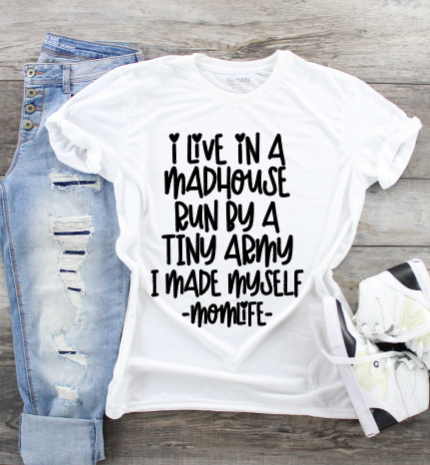 Funny Mom T-Shirts - Madhouse Army