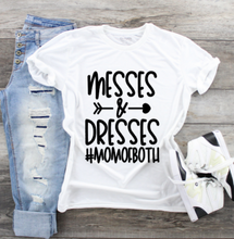 Load image into Gallery viewer, Funny Mom T-Shirts - Messes and Dresses