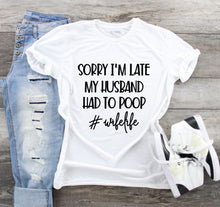 Load image into Gallery viewer, Funny Mom T-Shirts - Husband Pooping