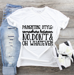 Funny Mom T-Shirts - Parenting Style