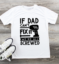 Load image into Gallery viewer, Fathers Day T-Shirt - Dad fix it