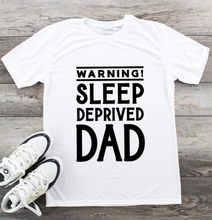 Load image into Gallery viewer, Fathers Day T-Shirt - Sleep deprived dad