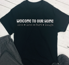 Load image into Gallery viewer, Fathers Day T-Shirt - Welcome live love fart